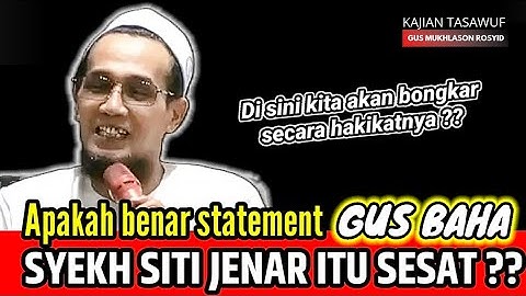 Apakah benar syekh siti jenar itu sesat ?? 💥 gus mukhlason rosyid