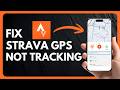 How to Fix Strava GPS Not Tracking