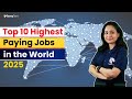 These jobs pay you the highest salary in the world