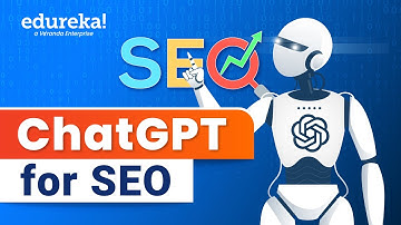 ChatGPT for SEO | 5 Best Use Cases of ChatGPT for SEO | Keyword Research By ChatGPT | Edureka