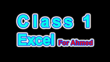 Class 1 Excel For Ahmed By Sir Ali Raza