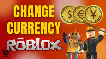 How to Change Currency on Roblox (Updated Way 2025)