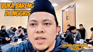 SUASANA BUKA PUASA BARENG DI INGGRIS | RAMADHAN DI INGGRIS