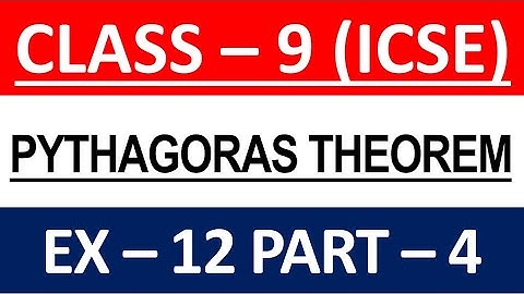 Pythagoras Theorem || Ex - 12 || Part - 4 || Class 9 || ICSE || Mathematics || ML Aggarwal Solve