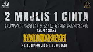 2 MAJLIS 1 CINTA BAROKATUL WASILAH & ZAHIR MANIA BANYUWANGI || HAUL KH. BURHANUDDIN & H. ABDUL LATIF