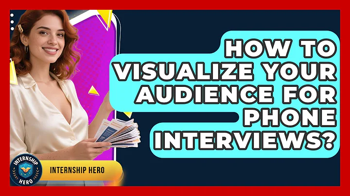 How To Visualize Your Audience For Phone Interviews? - Internship Hero