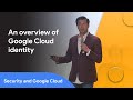 Identity and authorization on Google Cloud — Next '19