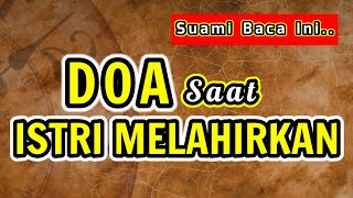 Doa Suami Saat Istri Melahirkan Lengkap Arab Latin Dan Artinya
