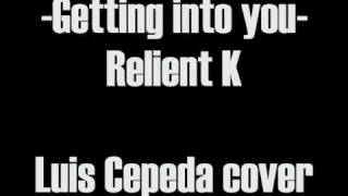 Getting Into You. Relient K (Cover By Luis Cepeda)
