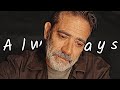 Negan || Always [TWD]