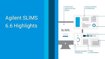 Agilent SLIMS 6.6 Highlights
