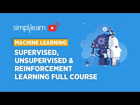 Machine Learning Full Course Supervised Unsupervised And Reinforcement Learning Simplilearn