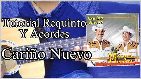 Thumbnail of Cariño Nuevo - Miguel Y Miguel - Tutorial de Guitarra - Requinto - Acordes