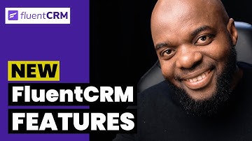 New FluentCRM Features - FluentCRM 2.2