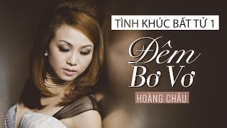 Đêm Bơ Vơ [ HD ] - Hoàng Châu