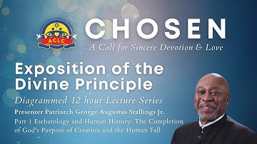 ACLC CHOSEN Part 13 Exposition of the Divine Principle Lectures Dec 12 2022