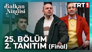 Balkan Ninnisi | 25. Bölüm 2. Tanıtım (Final)