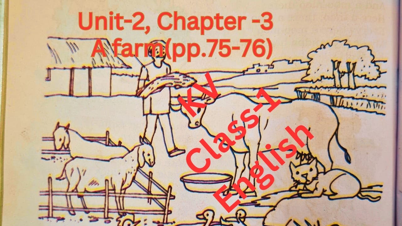 KV Class 1 English | Mridang Unit-2,Chapter-3, A Farm