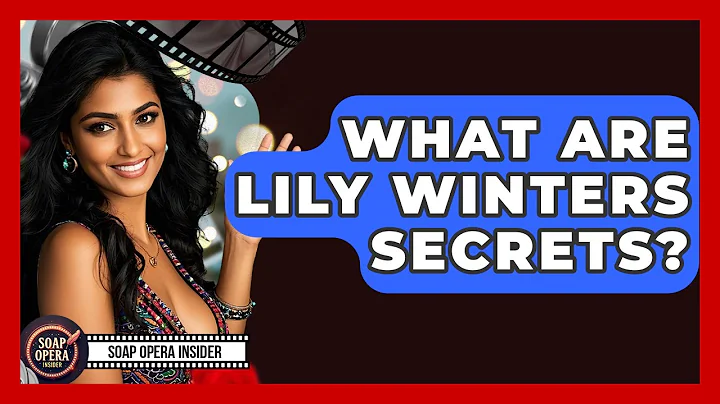 What Are Lily Winters Secrets? - Soap Opera Insider