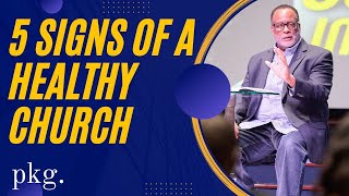 5 Signs of a Healthy Church Body | Pastor Keith Graham