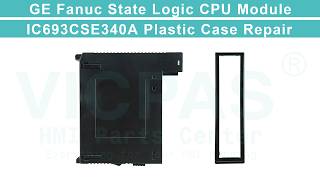 GE Fanuc Series 90-30 PLCs State Logic CPU Module IC693CSE340A Plastic Enclosure Replacement