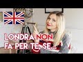 LONDRA NON FA PER TE SE....