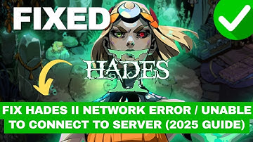 Fix Hades II Network Error / Unable to Connect to Server (2025 Guide)