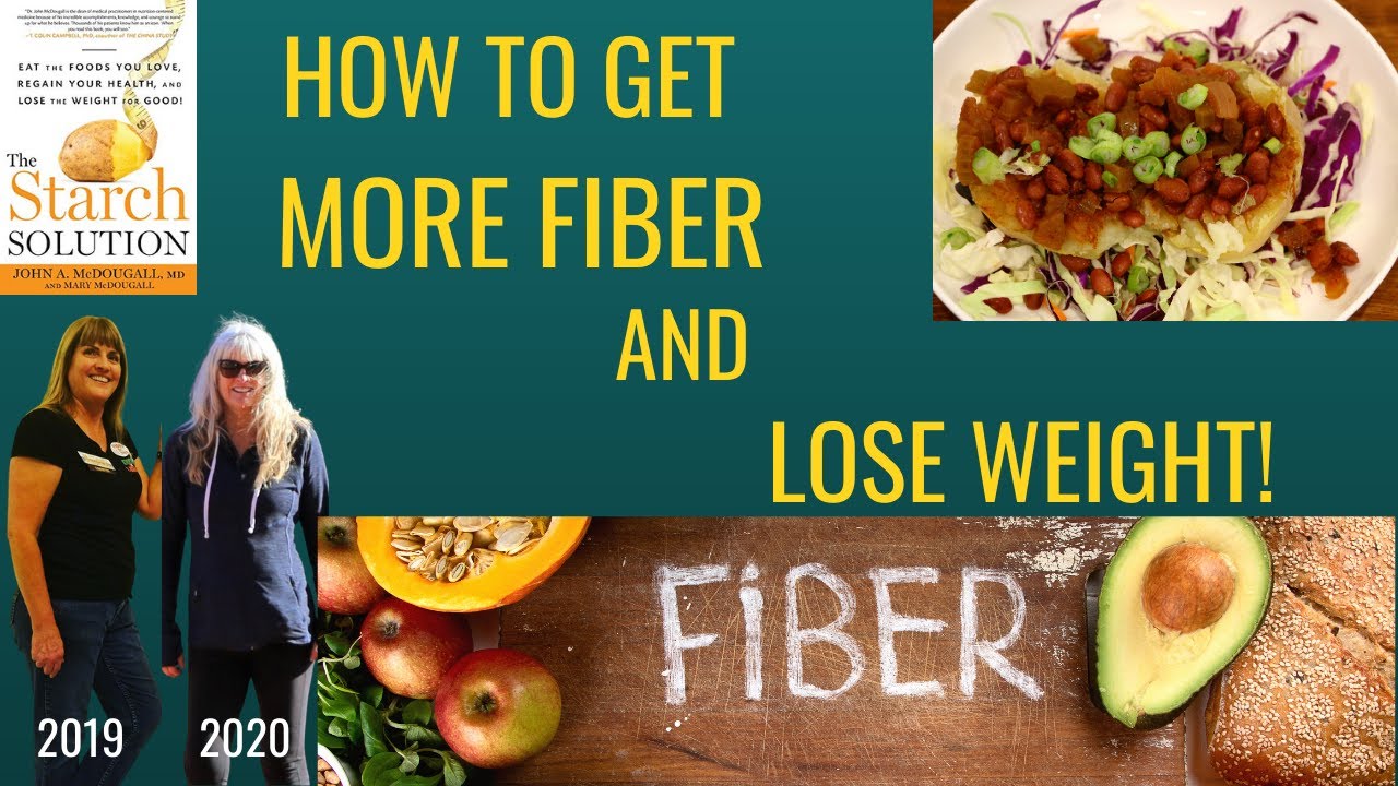 How To Eat More Fiber / Lose weight / The Starch Solution YouTube