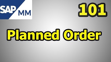101-SAP MM Free Course: Planned Order