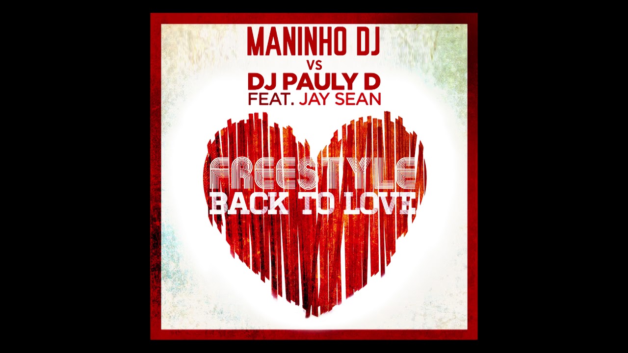 ⁣Maninho DJ vs DJ Pauly D. feat. Jay Sean - Freestyle Back To Love (Freestyle Mix)