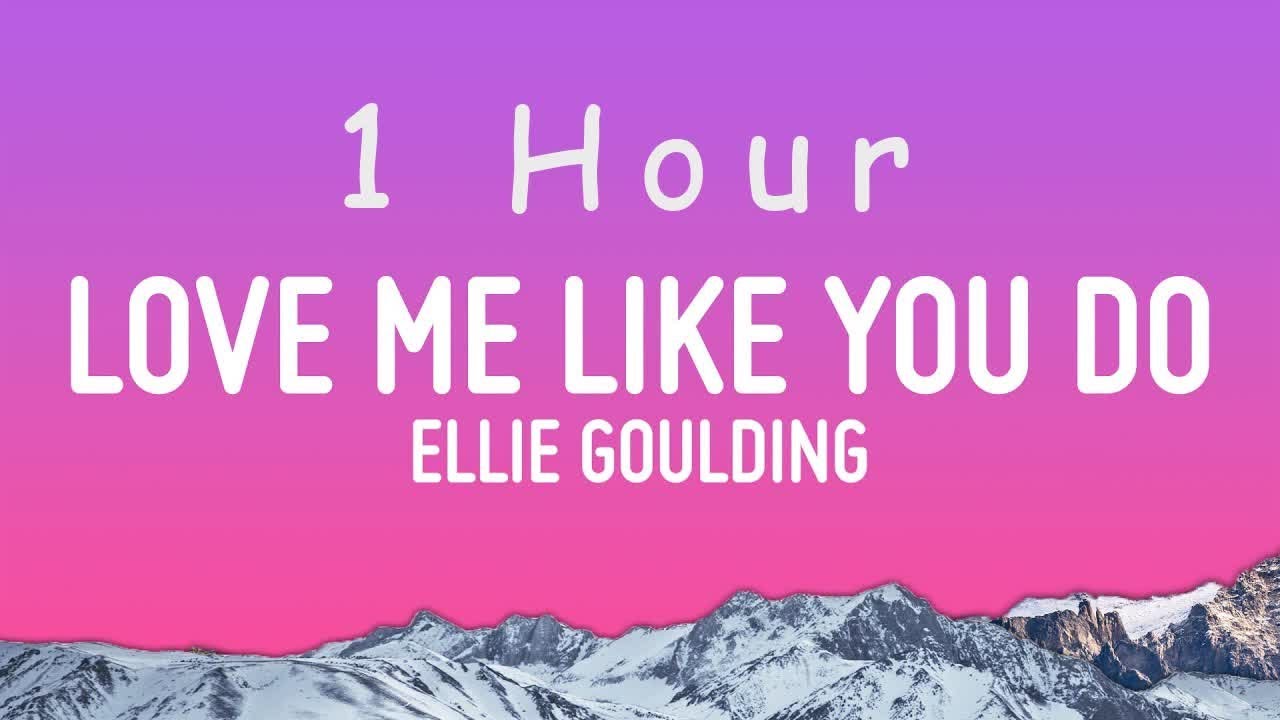 Ellie Goulding - Love Me Like You Do (Lyrics) | 1 hour Ellie Goulding - Love Me Like You Do (Lyrics) | 1 hour