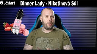 Dinner Lady - Nikotinová Sůl 5. část