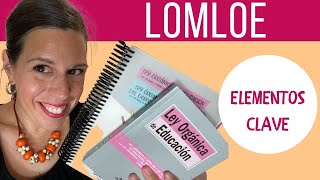 LOMLOE: ELEMENTOS CLAVE ⚖