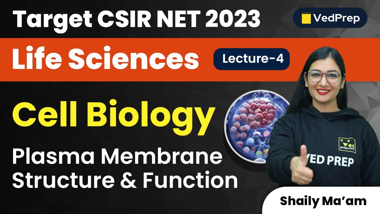 Plasma Membrane Structure & Function | Cell Biology | CSIR NET Life Science| VedPrep Biology Academy