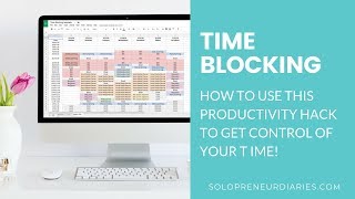 Time Blocking: How to Use This Productivity Hack to Get Control of Your Time!