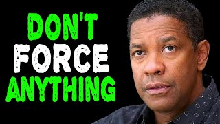STOP TRYING TO FORCE THINGS