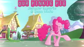 Our Pinkie Pie - Original Mlp Song By Narokath