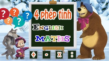 Toán tiếng Anh - các phép tính (mathematical equations) english maths Vui học toán song ngữ quốc tế