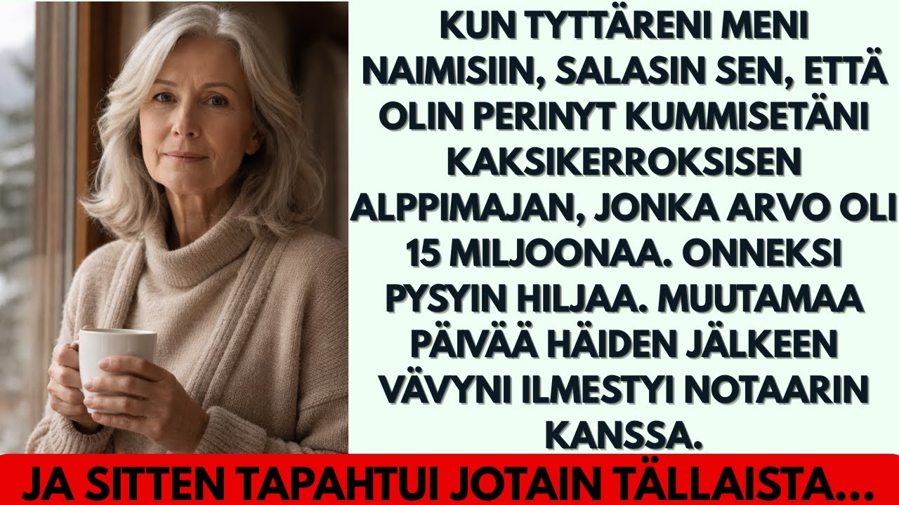 Salasin tyttäreltäni, että olin perinyt 15 miljoonan dollarin mökin... Ja tein oikein! Koska...