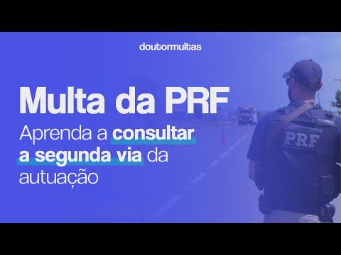 Segunda Via de Multa da PRF: Como Consultar Online?