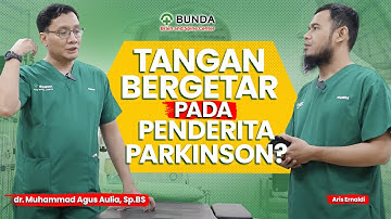 TANGAN BERGETAR PADA PENDERITA PARKINSON? - dr. M Agus Aulia, Sp.BS