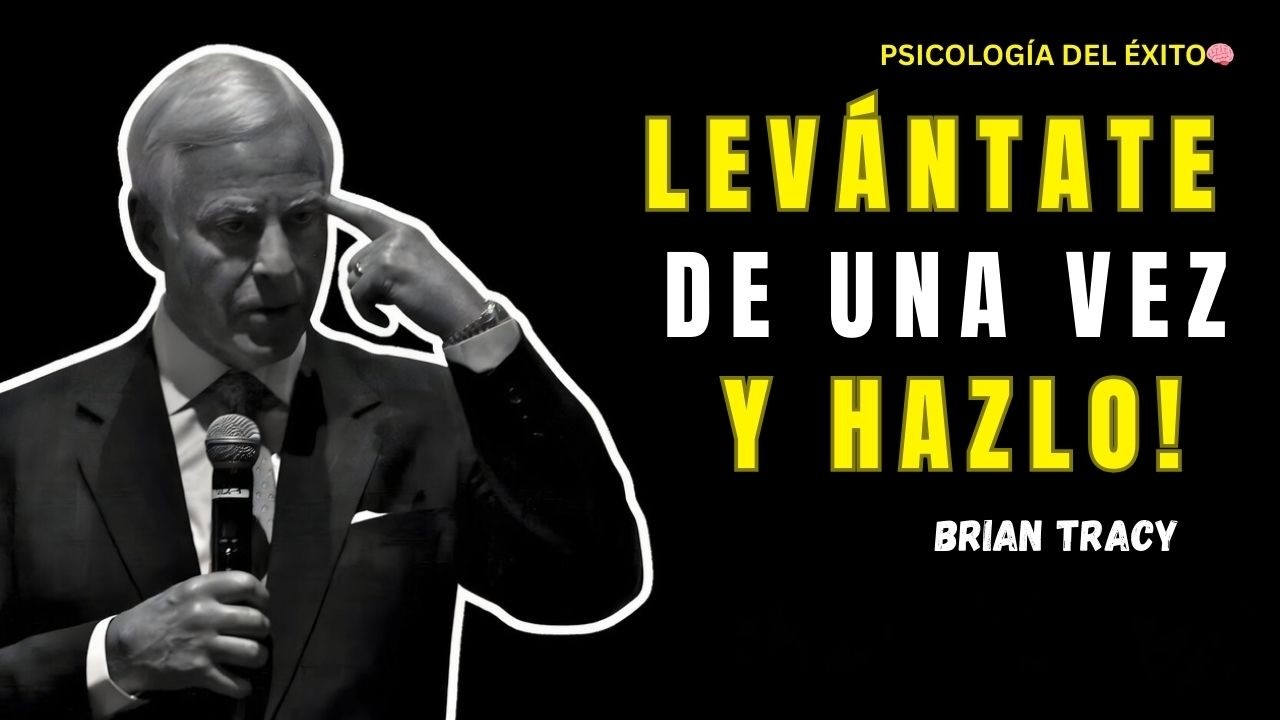 LEVÁNTATE Y Trabaja DURO! 🧠🔥 | Brian Tracy...