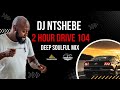 Dj ntshebe deep soulful house 2 hour drive mix  housenamba