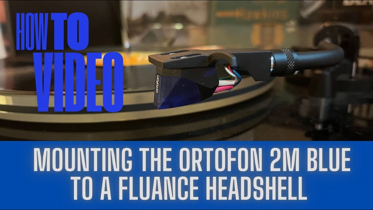 How To.. Mounting the Ortofon 2M Blue onto a Fluance RT85 Headshell!