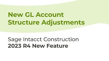 Sage Intacct 2023 R4 Highlights: Flexible General Ledger Account Structure
