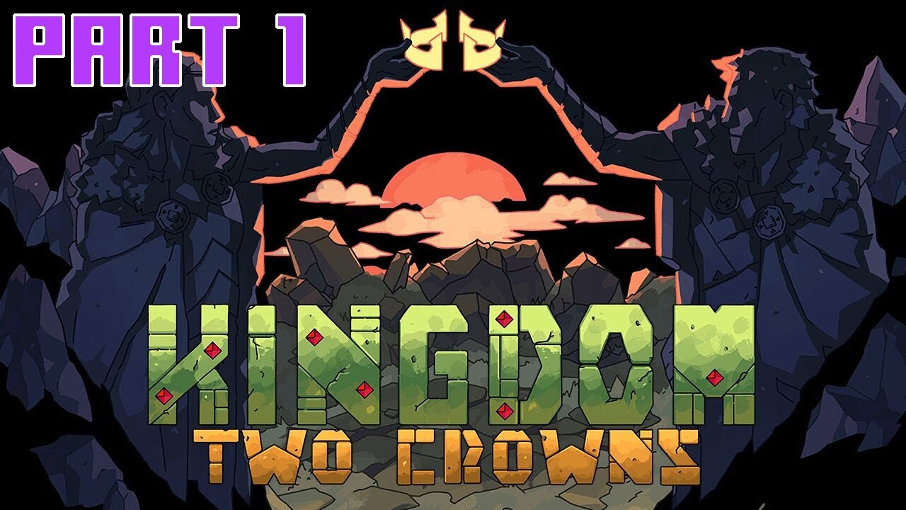 Kingdom: Two Crowns Livestream (Part 1) 12/01/22