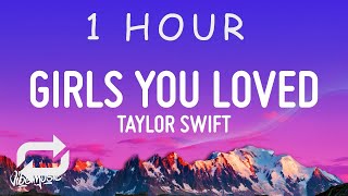 [ 1 HOUR ] Taylor Swift - All Of The Girls You Loved Before (Lyrics)