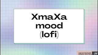 XmaXa - mood (lofi) | Why You Always in The Mood Lirik | UNeedThis Lyrics Video