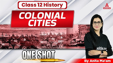 Colonial Cities Class 12 One Shot | Class 12 History Chapter 12