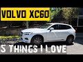 Here are FIVE THINGS I LOVE about the Volvo XC60! 2020 2021 #volvolife